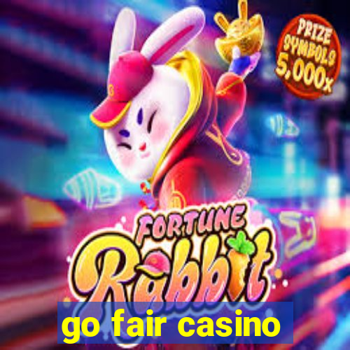 go fair casino