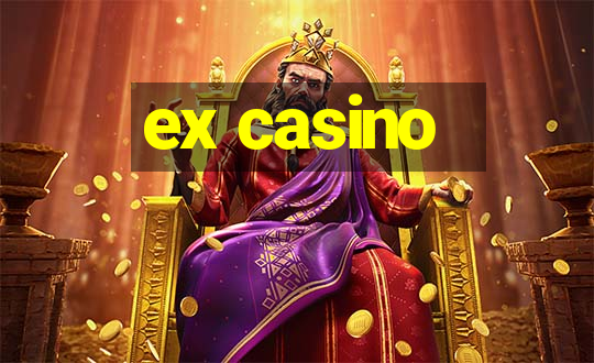 ex casino