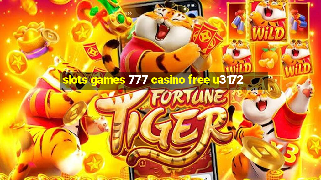 slots games 777 casino free u3172