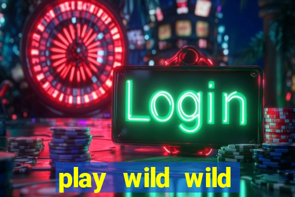 play wild wild riches slot