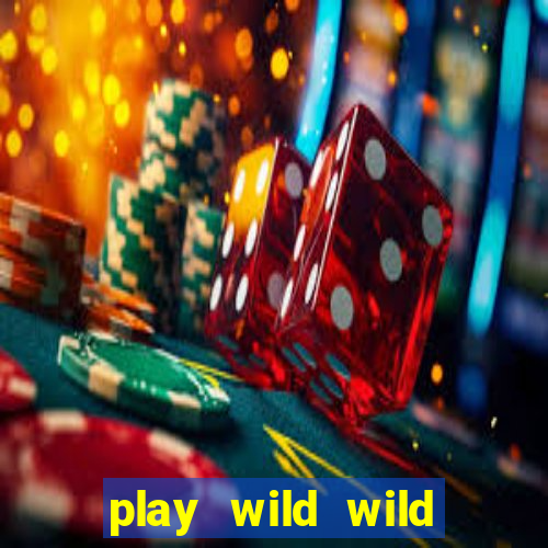 play wild wild riches slot