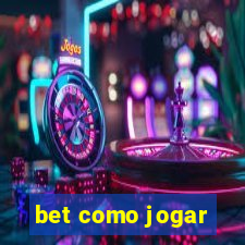 bet como jogar