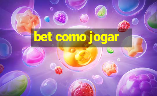 bet como jogar