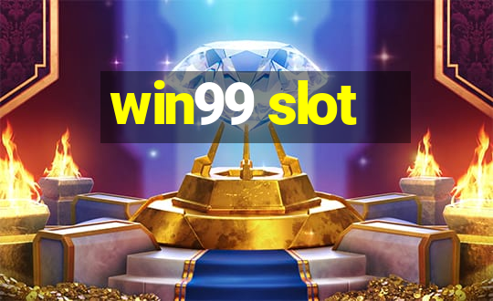 win99 slot