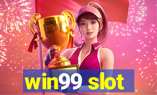 win99 slot