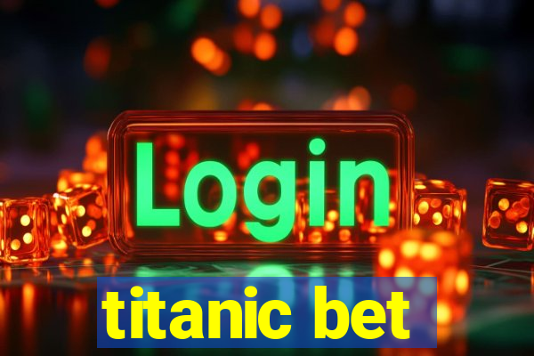 titanic bet