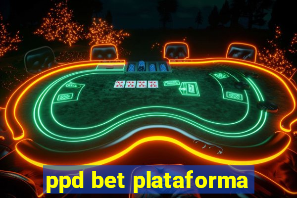 ppd bet plataforma