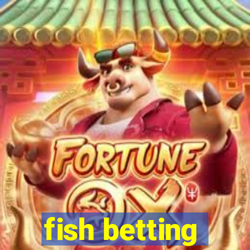 fish betting