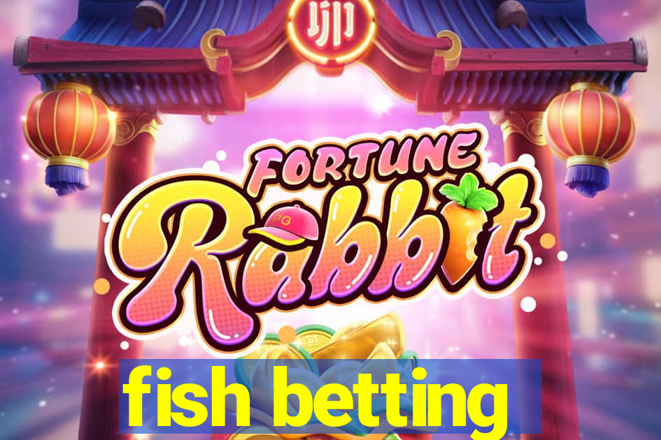 fish betting