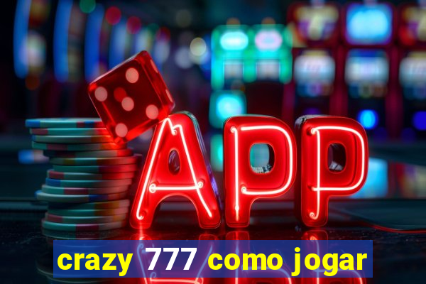 crazy 777 como jogar