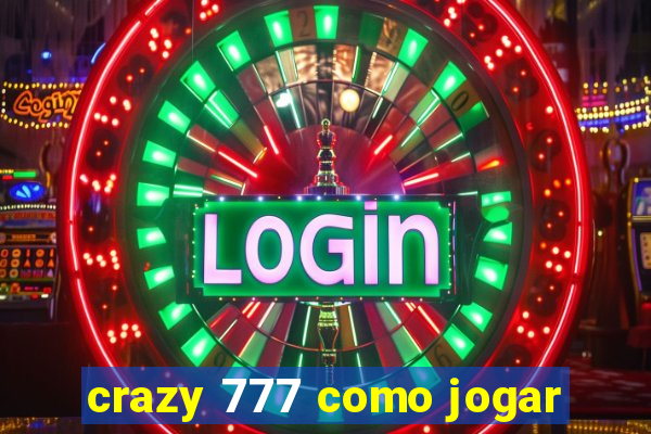 crazy 777 como jogar