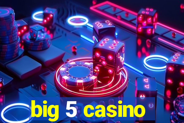 big 5 casino