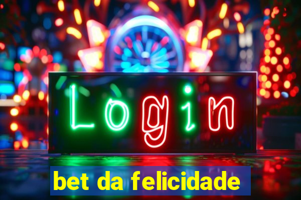 bet da felicidade