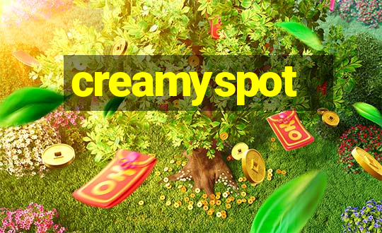 creamyspot