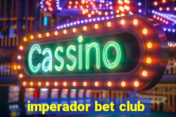 imperador bet club