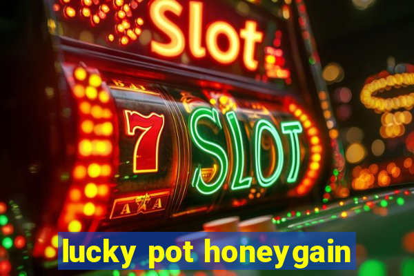 lucky pot honeygain