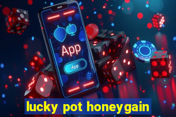 lucky pot honeygain