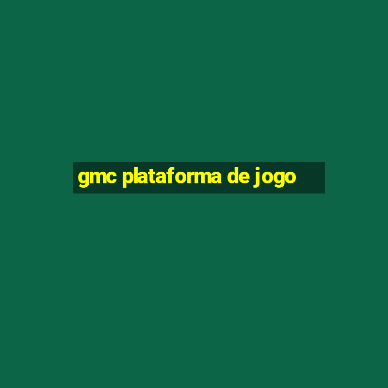 gmc plataforma de jogo