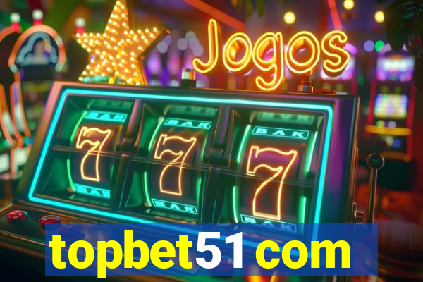 topbet51 com