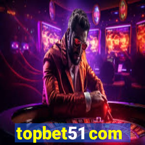 topbet51 com