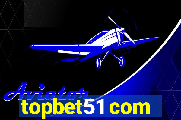 topbet51 com