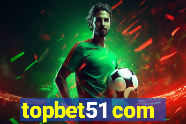 topbet51 com