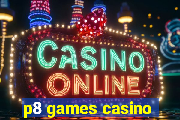 p8 games casino