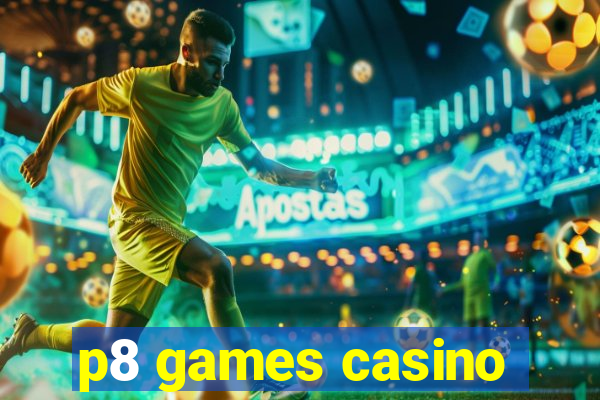 p8 games casino