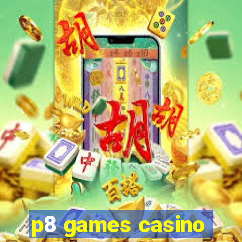 p8 games casino