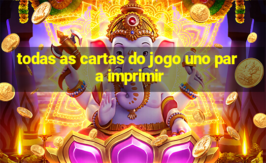 todas as cartas do jogo uno para imprimir