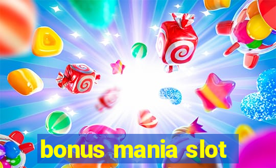 bonus mania slot