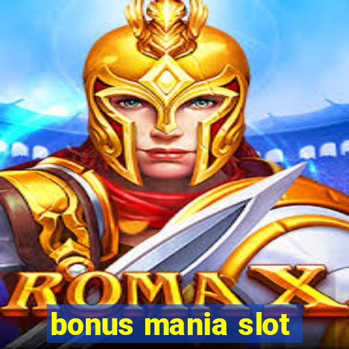 bonus mania slot