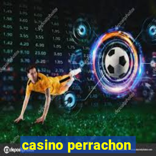 casino perrachon