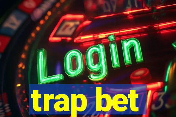 trap bet