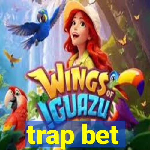 trap bet