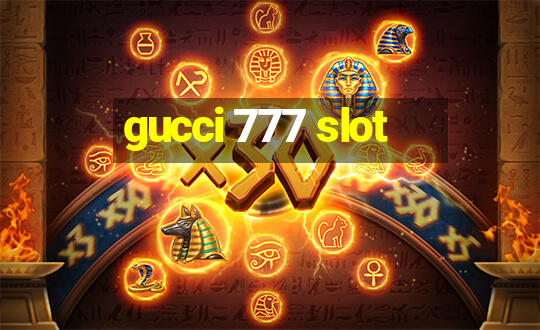 gucci 777 slot