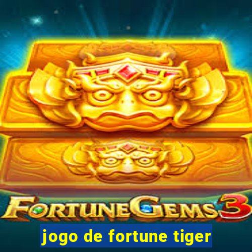 jogo de fortune tiger