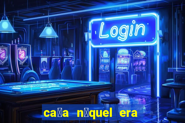 ca莽a n铆quel era do gelo