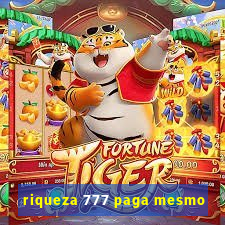 riqueza 777 paga mesmo