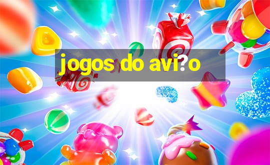 jogos do avi?o