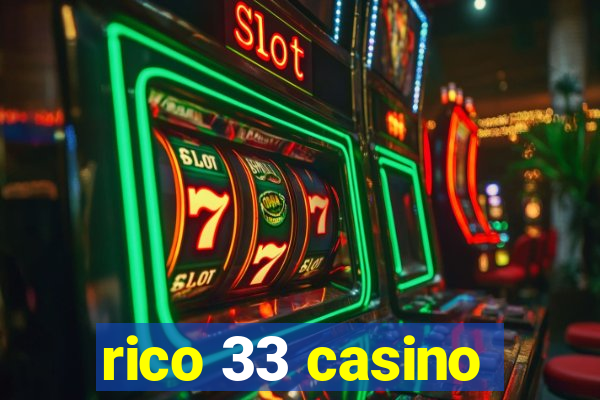 rico 33 casino