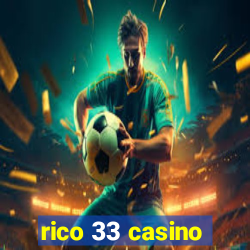 rico 33 casino