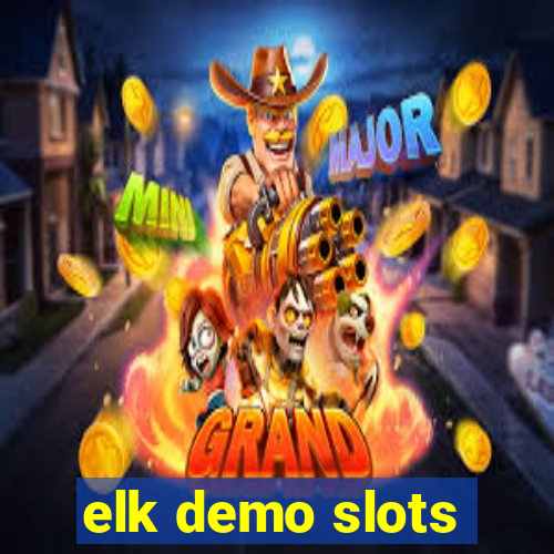 elk demo slots