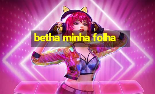 betha minha folha