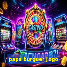 papa burguer jogo