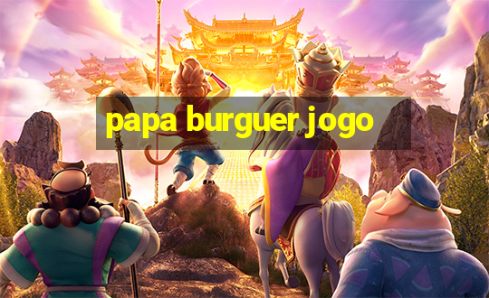 papa burguer jogo