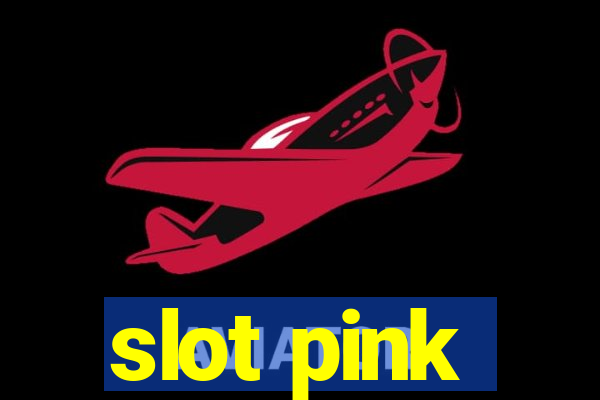 slot pink