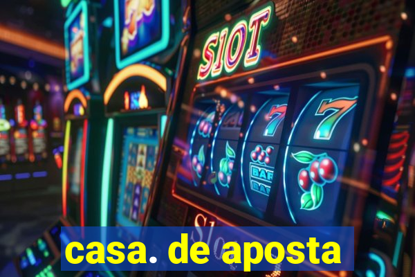 casa. de aposta