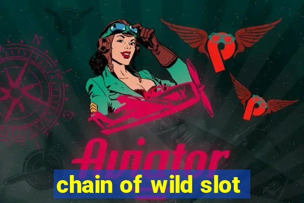 chain of wild slot