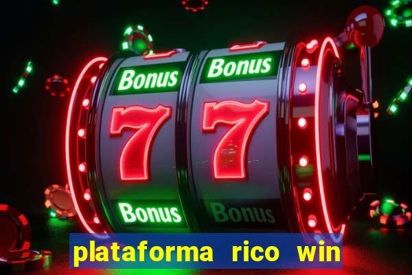 plataforma rico win paga mesmo